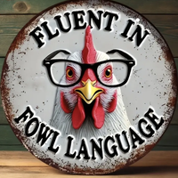 Tin Sign - Fluent In Fowl Language
