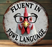 Tin Sign - Fluent In Fowl Language