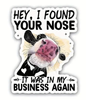 Sticker - I Found Your Nose