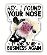 Sticker - I Found Your Nose