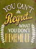 Lavida ' You Cant Regret What You Dont Remember' Tin Sign