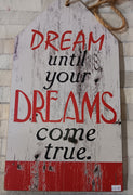 Dream Until Your Dreams Come True Woodern Sign